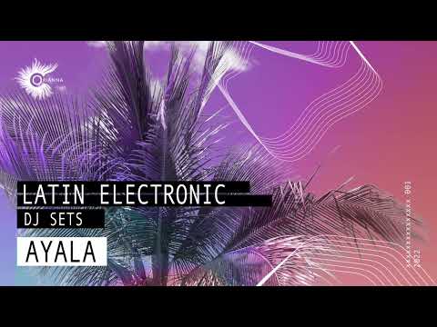 Orianna Presents Latin Electronic DJ Sets | Ayala