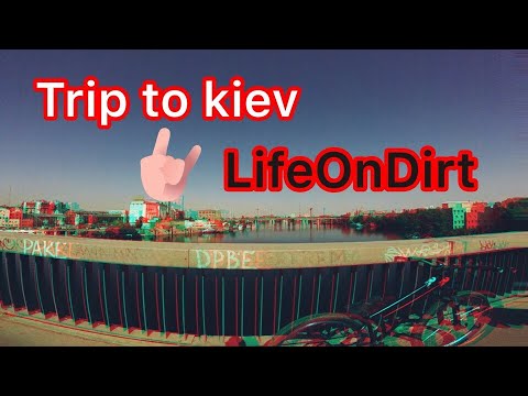 Trip to Kiev. GAVANЬ. DUBKI. STROYKA. LifeOnDirt