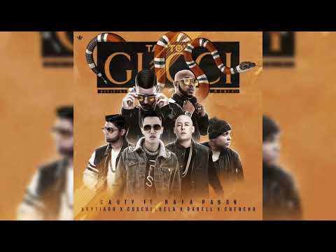 Cauty Ft Rafa Pabon, Cosculluela, Brytiago, Darell & Chencho - Ta To Gucci (Official Remix)