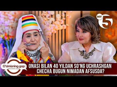 Onasi bilan 40 yildan soʻng uchrashgan Checha bugun nimadan afsusda? | O'ZIMIZNING GAP