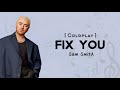Sam Smith - Fix You | Song By: Coldplay |🎶🌹