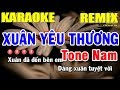 Karaoke Xuân Yêu Thương Remix Tone Nam Nhạc Sống | Trọng Hiếu