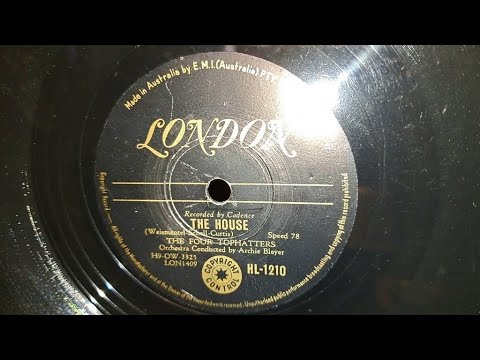 The House. The Four Tophatters. Archie Bleyer Orchestra. London Shellac 78rpm Record from 1958.