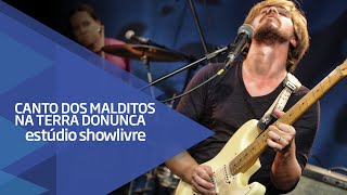 &quot;Olha a minha cara&quot; - Canto dos Malditos na Terra do Nunca no Estúdio Showlivre 2015
