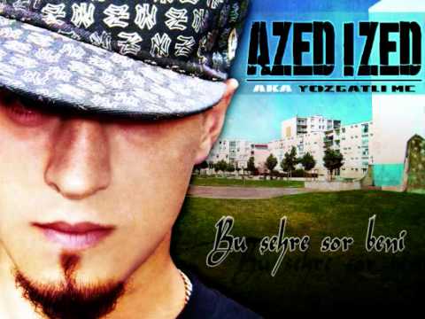 AZED IZED aka YOZGATLI MC - Bak Bu Tipe