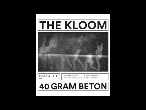 PREMIERE: The Kloom - 40 Gram Beton (Khidja Remix) [Malka Tuti]
