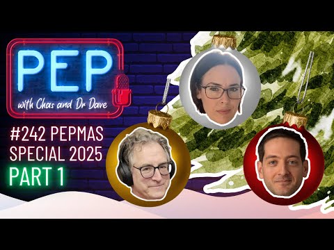 2025 PEPMAS SPECIAL PART 1: PEP with Chas & Bill & Elle & Jared (Ep 242, 28 November)