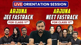 Arjuna JEE & Arjuna NEET Fastrack Batch | For 11th Class | Orientation Session 🔥🔥