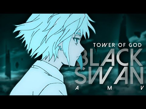 Black Swan || Tower of God || AMV