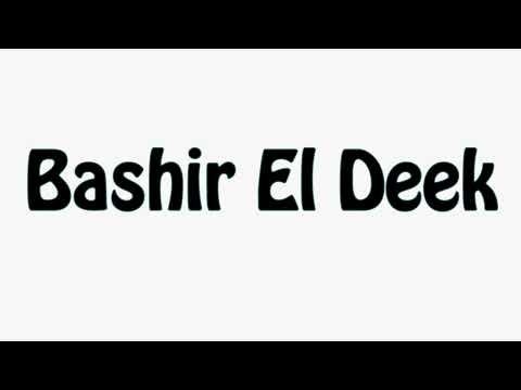 Learn How To Pronounce Bashir El Deek