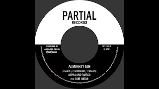 Alpha and Omega Feat. Dub Judah - Almighty Jah - Partial Records 7" PRTL7031