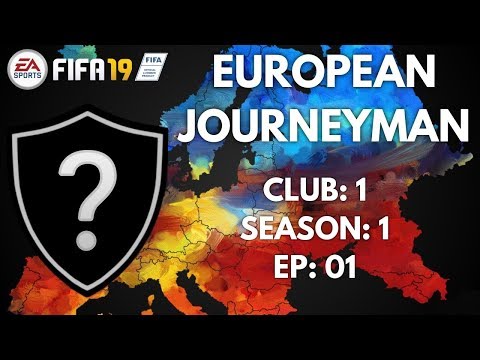 #01 - European Journeyman - FIFA 19 Career Mode