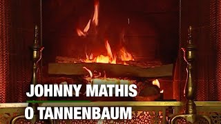 Johnny Mathis - O Tannenbaum (Christmas Songs - Yule Log)