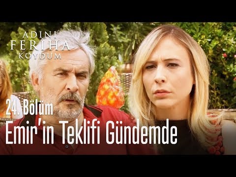 Emir'in teklifi gündeme bomba gibi düştü - Adını Feriha Koydum 24. Bölüm