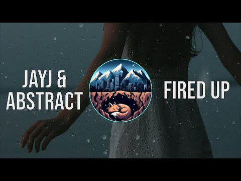 JAYJ - fired up (ft. Abstract)