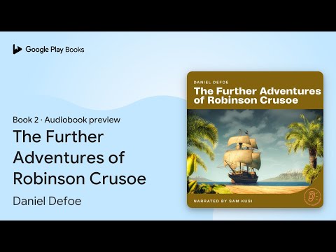 The Further Adventures of Robinson Crusoe Book 2 by Daniel Defoe · Audiobook preview