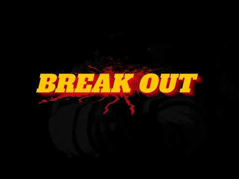 Break Out — 预告片 (英语)