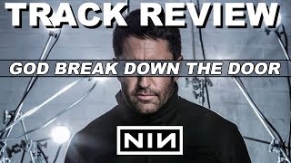 Nine Inch Nails &quot;God Break Down The Door&quot; TRACK REVIEW