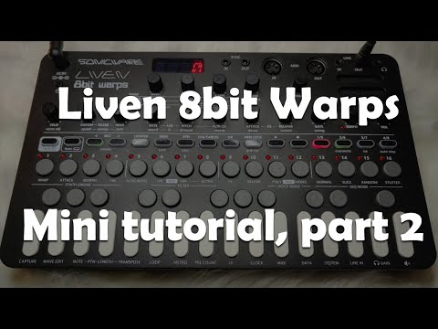 Sonicware Liven 8bit Warps | Tutorial Part 2 (No talking)