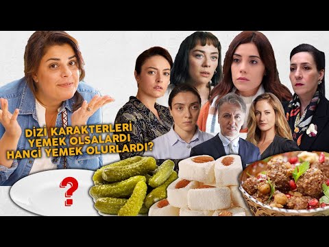 Dizi Karakterleri Yemek Olsaydı 🤔 Masumlar Apartmanı, Kırmızı Oda, Sadakatsiz ve Dahası