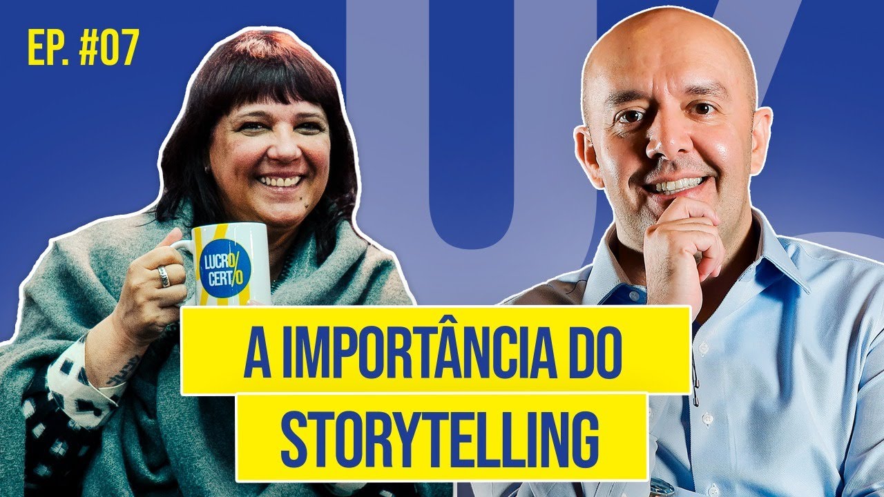 A IMPORTÂNCIA DO STORYTELLING | Podcast Lucro Certo #07