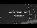 Flatsound I Exist I Exist I Exist Sub Español Lyrics