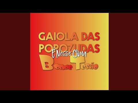Gaiola Das Popozudas & Bonde Tesão - É Nesse Clima
