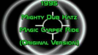 Mighty Dub Katz - Magic Carpet Ride (Original Version) 1995 HQ