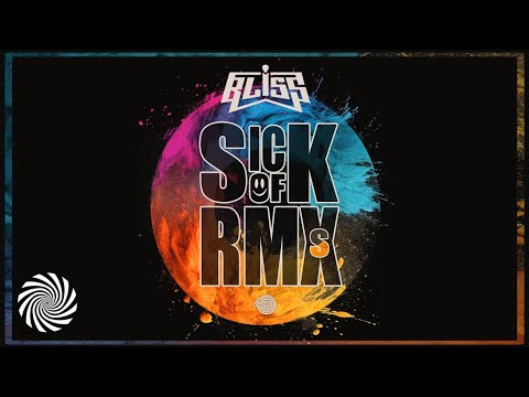 Bliss - Sick of Remixes (Full Album Mix)