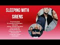 Sleeping With Sirens Playlist Of All Songs Sleeping With Sirens Greatest Hits Full Album