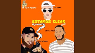 Estamos Clear (feat. Bad Bunny, Miky Woodz, Sencillo Rap) (Remix)