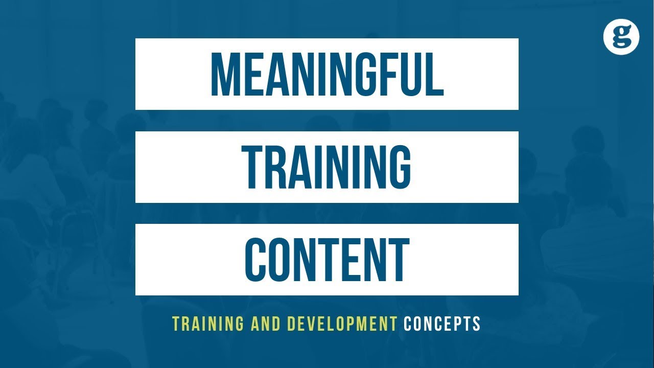 Meaningful Training Content