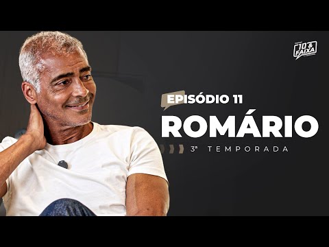 ROMÁRIO - 3ª temporada Podcast 10 & Faixa #11