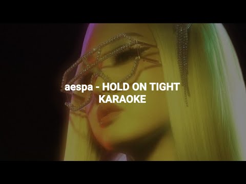 aespa (에스파) - 'Hold On Tight' KARAOKE