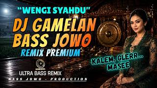 Download lagu GAMELAN DJ JAWA - WENGI SYAHDU | BASS JOWO GLERR - Kalem, Santai, Glerr mp3 Download lagu GAMELAN DJ JAWA - WENGI SYAHDU | BASS JOWO GLERR - Kalem, Santai, Glerr mp3