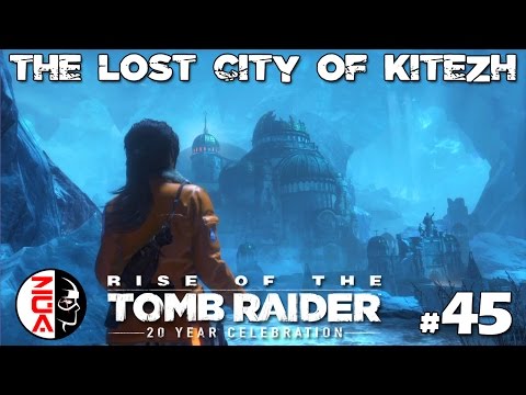 Rise of the TOMB RAIDER - 45 The Lost City of Kitezh [PS4 Gameplay / Walkthrough]