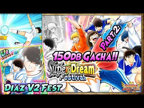 150db Super Dreamfest GACHA LAGI AMPE GILA!! + REVIEW DIAZ FEST V2 - Captain Tsubasa Dream Team