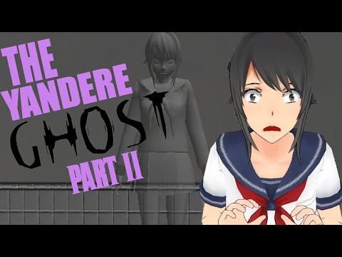 The Real Yandere Ghost Story Part 2 | Yandere Simulator Video