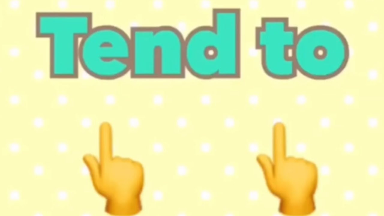 What is another word for tend?