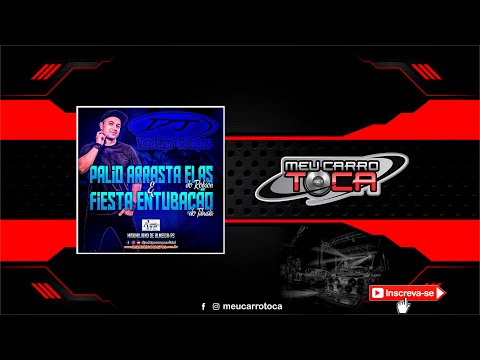 🔴 Palio Arrasta Elas do Robson e Fiesta Intubação do Tibusk ✘ DJ RODRIGO CAMPOS