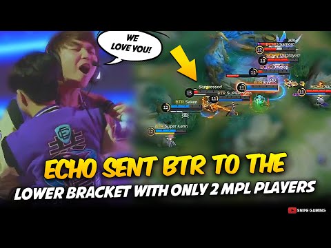 ECHO SENT BTR to the LOWER BRACKET with just ONLY TWO MPL PLAYER in the LINEUP . . .🤯