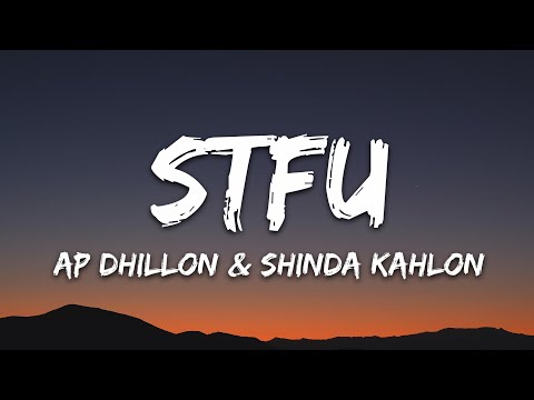 AP Dhillon & Shinda Kahlon - STFU (Lyrics)
