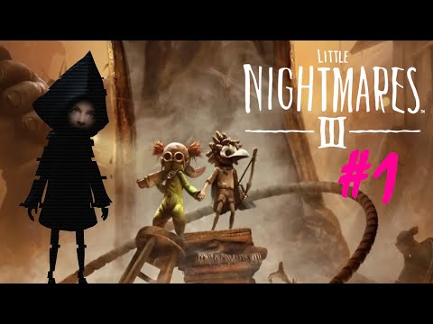 Little Nightmares III - Part 1