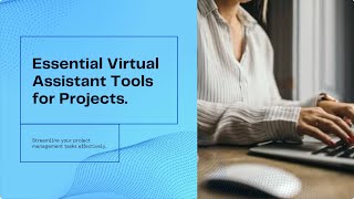 Top Virtual Assistant Tools for Effective Project Management