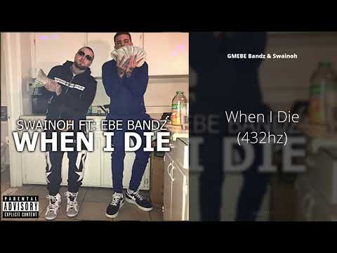 GMEBE Bandz & Swainoh - When I Die (432hz)