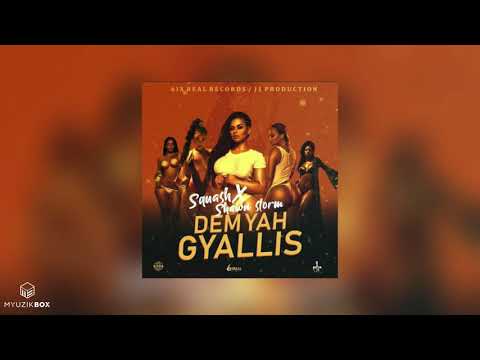 Dem Yah Gyallis | Squash Ft. Shawn Storm | 2020 Dancehall