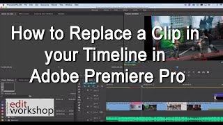 How to Replace a Clip in your Timeline in Adobe Premiere Pro