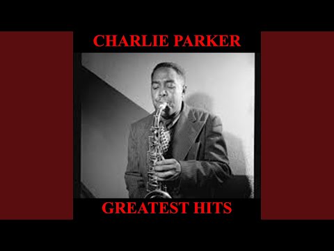 Charlie Parker Greatest Hits Full Album: Donna Lee / My Old Flame / Ornithology / Now's the...