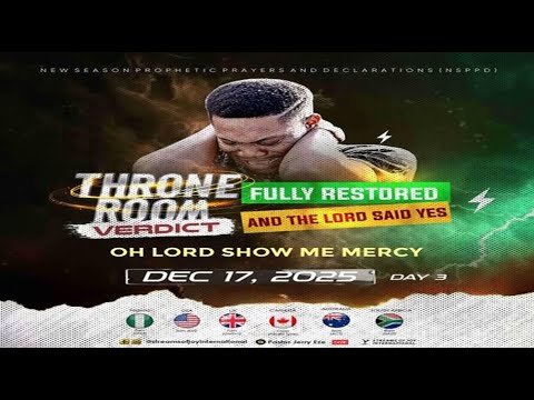 OH LORD SHOW ME MERCY//THRONE ROOM VERDICT [DAY 3] || NSPPD || 17TH DECEMBER 2025
