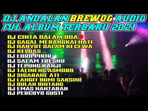 dj andalan brewog audio full album terbaru 2021